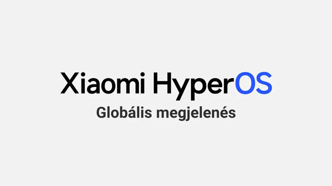 Hivatalosan is bejelentették a globális HyperOS frissítést